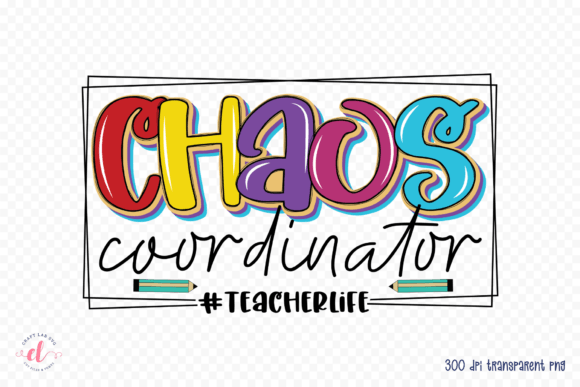 Chaos Coordinator Teacher PNG: Graphics for Crafts and Content