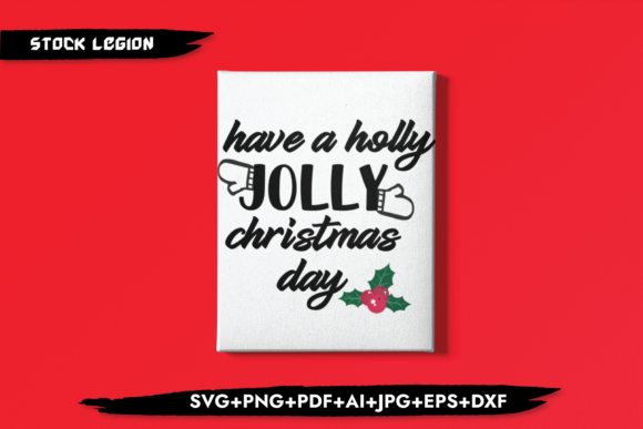 Have a Holly Jolly Christmas Day Graphics & Crafts
