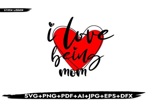 I Love Being Mom Graphics and Crafts