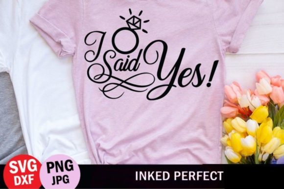 I Said Yes - Engagement Graphics for Crafts