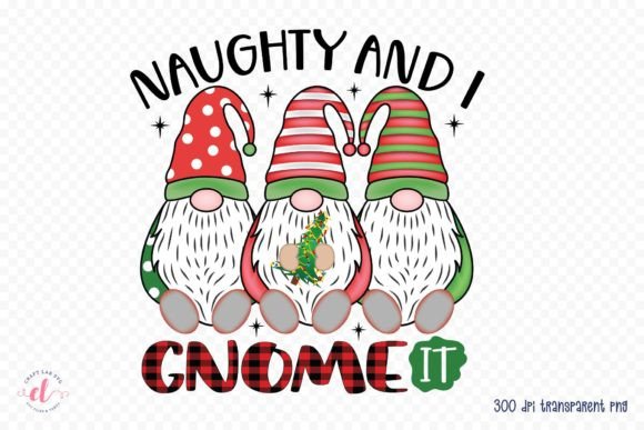 Naughty and I Gnome It Christmas PNG: Graphics and Crafts