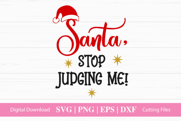 Santa Stop Judging Me: Graphics & Crafts for Local Branding