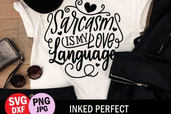 Sarcasm is My Love Language Graphics