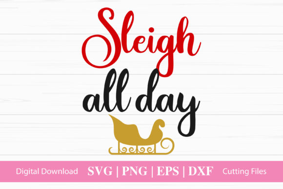 Sleigh All Day: Christmas Graphics for Crafts & Digital Sellers